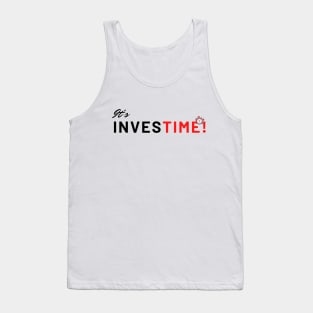 Its InvesTIME Tank Top